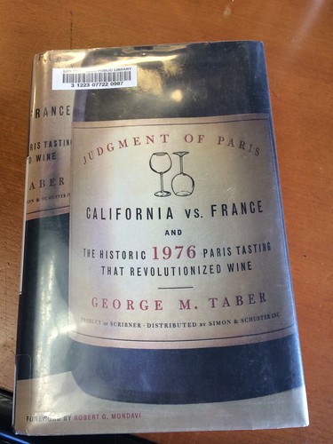 Judgment of Paris - California vs France and the Historic 1976 Paris Tasting That Revolutionized Wine 1